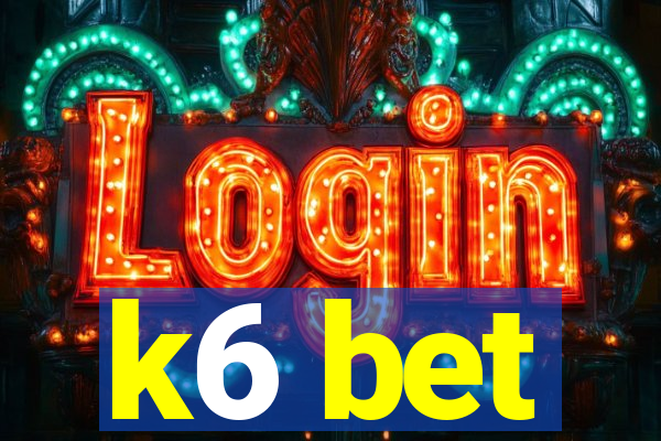 k6 bet